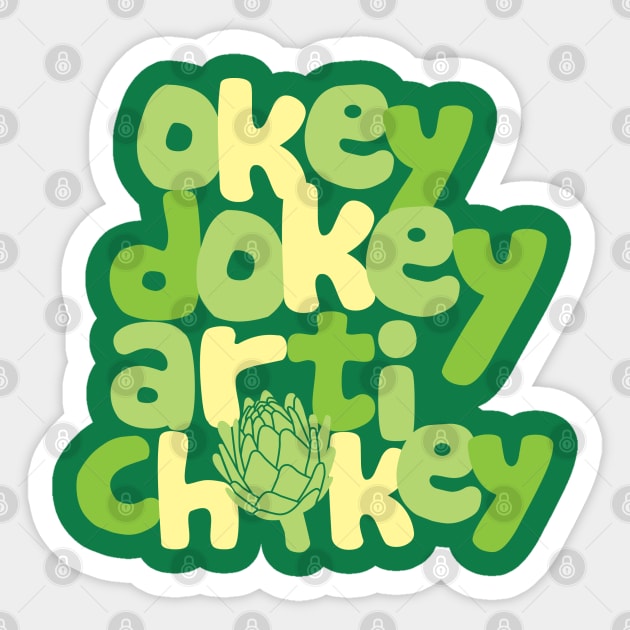 Okey Dokey Artichokey Sticker by DetourShirts